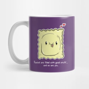 Ravioli is filled with good stuff - so are you. Mug